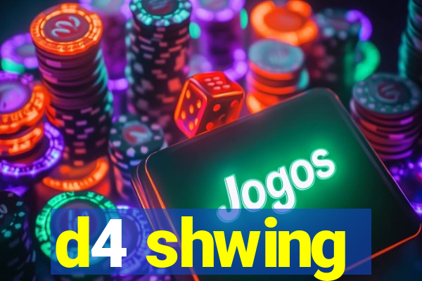 d4 shwing
